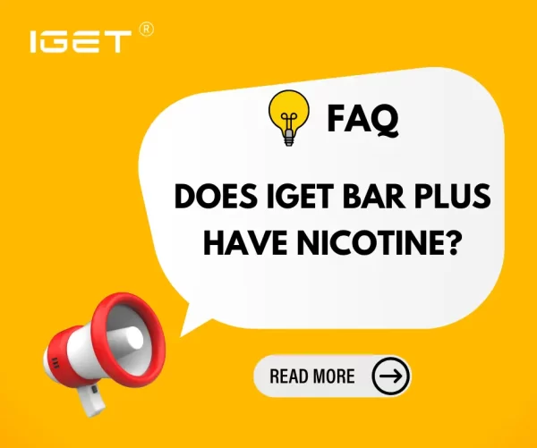 Does IGET Bar Plus Have Nicotine