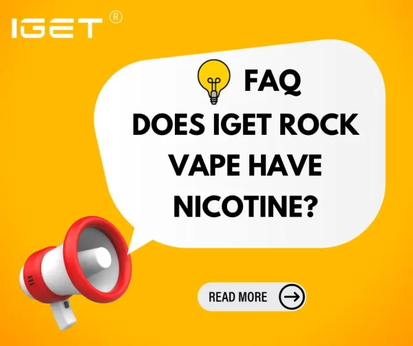does IGET Rock vape have nicotine