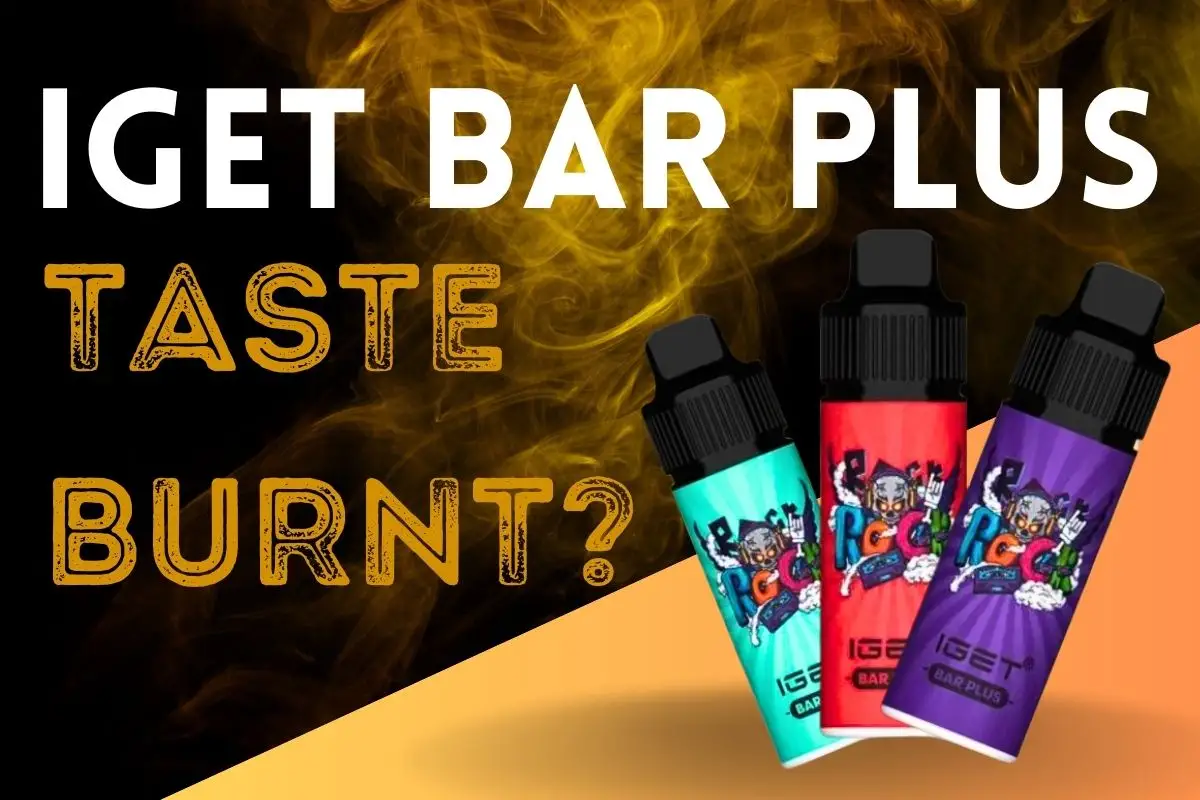 IGET Bar Plus taste burnt
