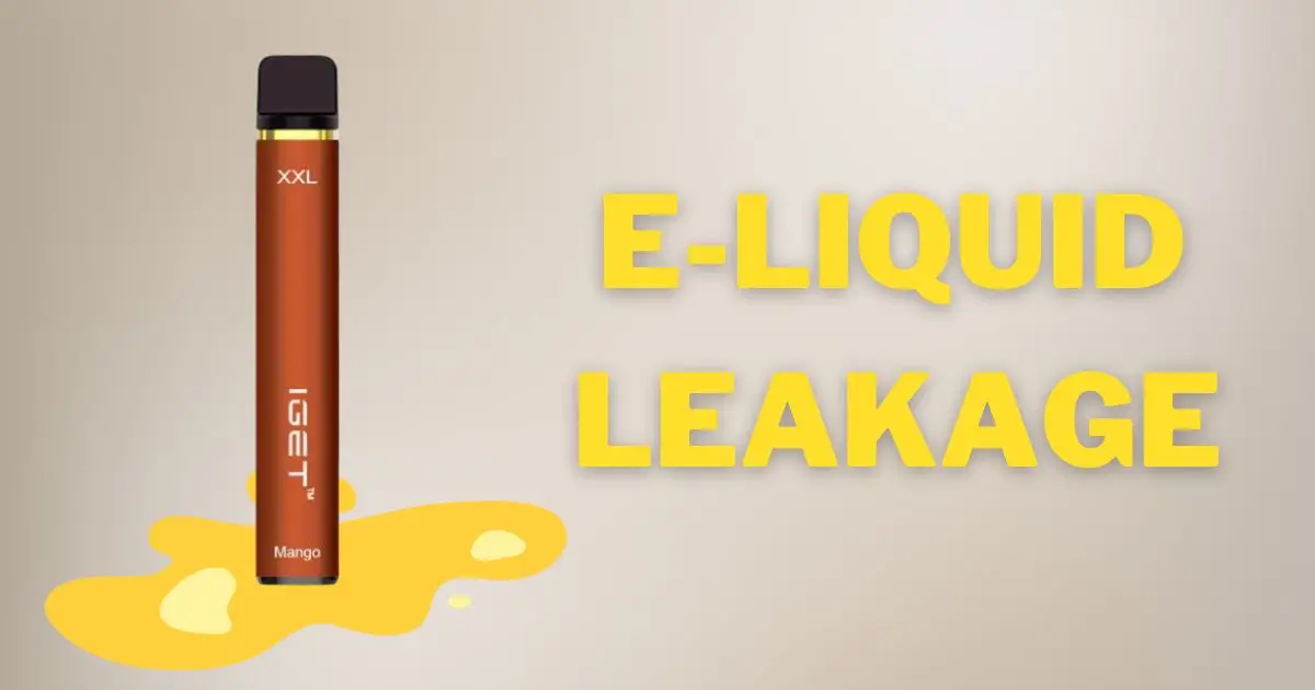 IGET XXL e-liquid leakage