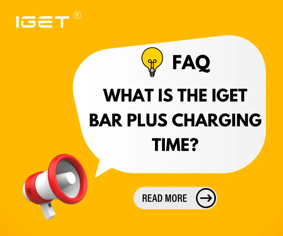 What Is The IGET Bar Plus Charging Time?